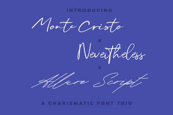 Monte, Nevertheless, Allure Script Trio: A Designer’s Font for Handmade Brands